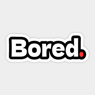 Bored Sticker